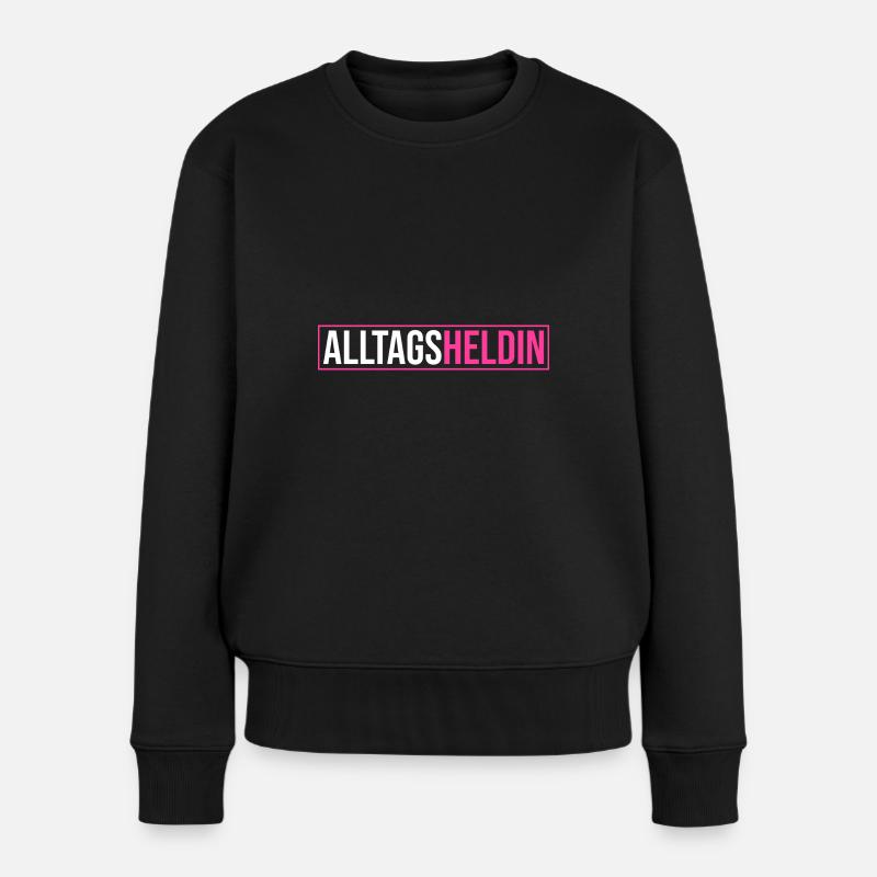Alltags Heldin - Muttertag Geschenk Mama Heldin de - Frauen Premium Bio Pullover - Schwarz