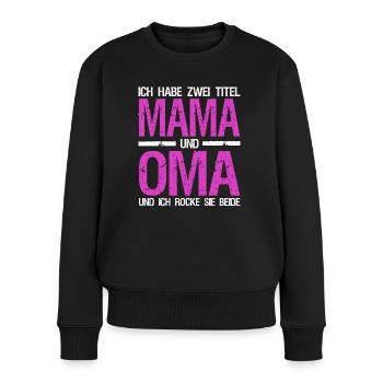 Mama Oma lustiger Spruch Sprüche Muttertag - Frauen Premium Bio Pullover - Schwarz - Vorne - Julia (174cm)