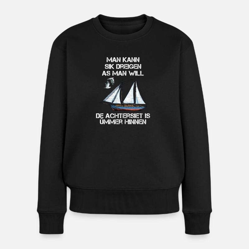 Achtersiet is ümmer hinnen Plattdeutsch Spruch - Frauen Premium Bio Pullover - Schwarz