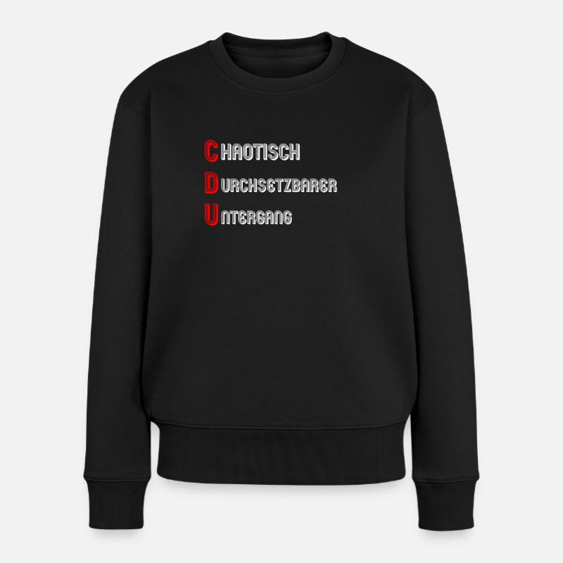 CDU Politik Bundestag Spruch - Frauen Premium Bio Pullover - Schwarz