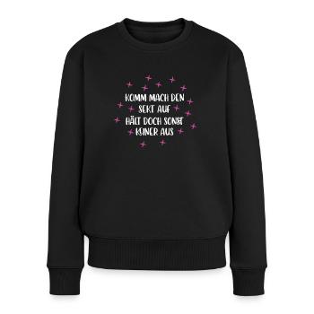 Komm Mach den Sekt auf Hält doch Sonst keiner Aus - Frauen Premium Bio Pullover - Schwarz - Vorne - Julia (174cm)