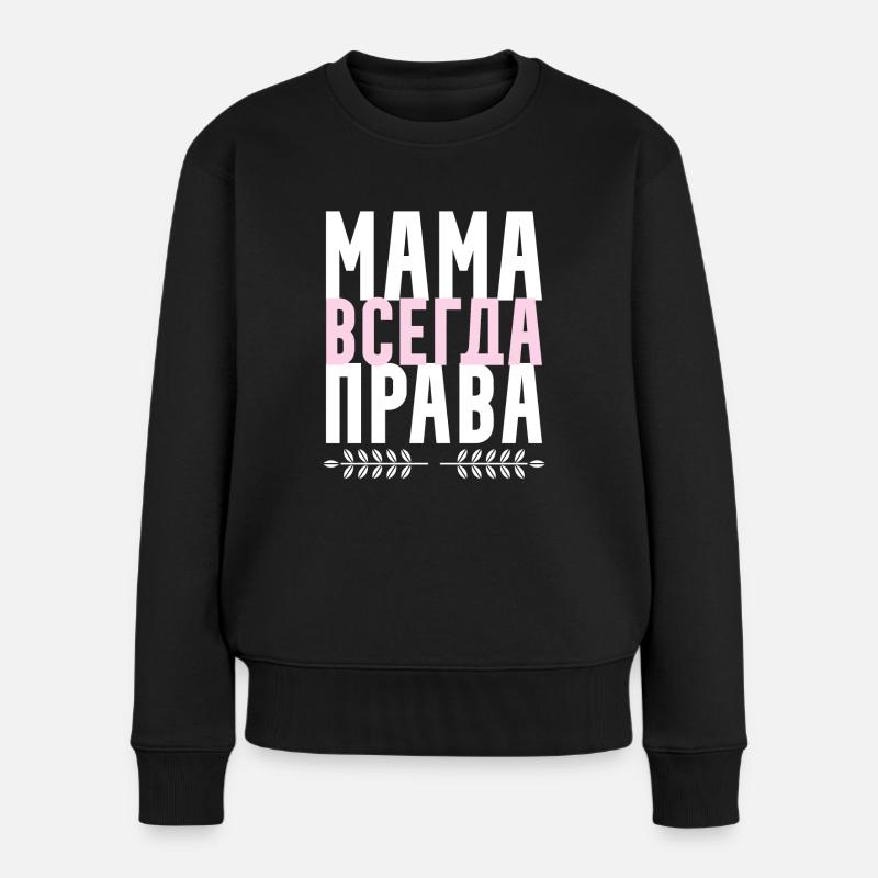 Russische Mama hat immer Recht - Frauen Premium Bio Pullover - Schwarz