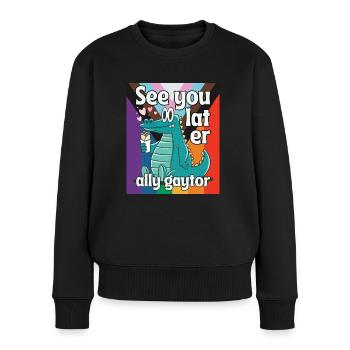 Bis später, Verbündeter, Gaytor Wortspiel - Frauen Premium Bio Pullover - Schwarz - Vorne - Julia (174cm)