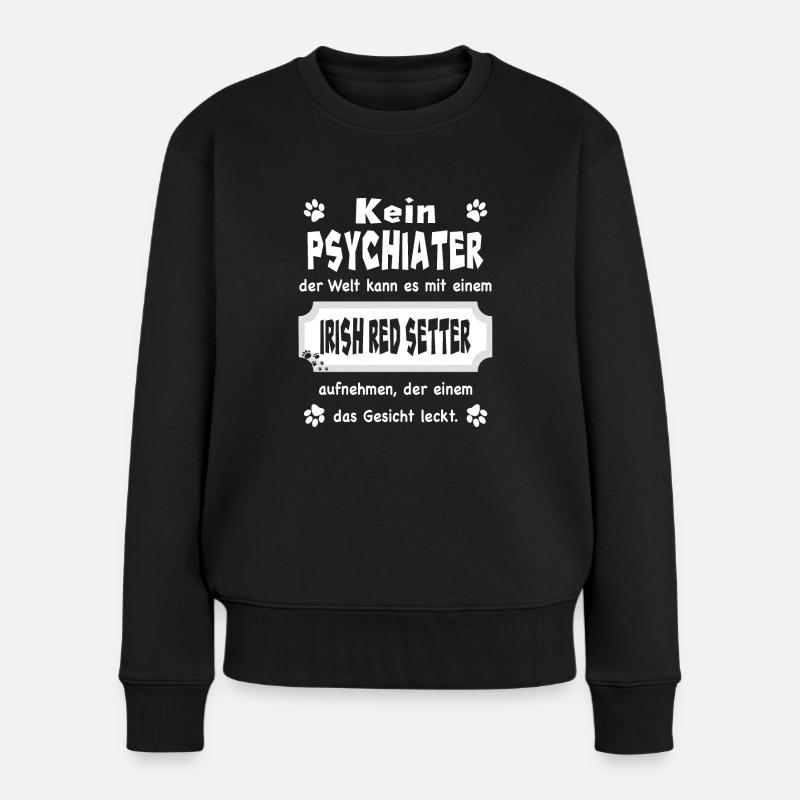 Kein Psychiater - Spruch - Irish Red Setter - Frauen Premium Bio Pullover - Schwarz