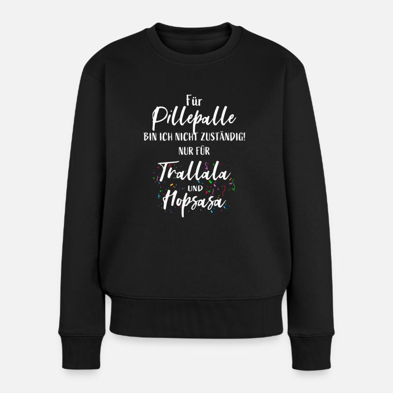 Für Pillepalle bin ich nicht zuständig! - Frauen Premium Bio Pullover - Schwarz