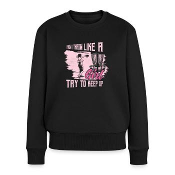 I Know I Throw Like A Girl Try To Keep Up Frisbee - Frauen Premium Bio Pullover - Schwarz - Vorne - Julia (174cm)