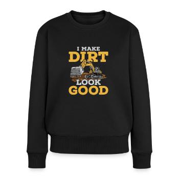 I Make Dirt Look Good Excavator - Women's Premium Organic Jumper - black - Front - Julia (174cm)
