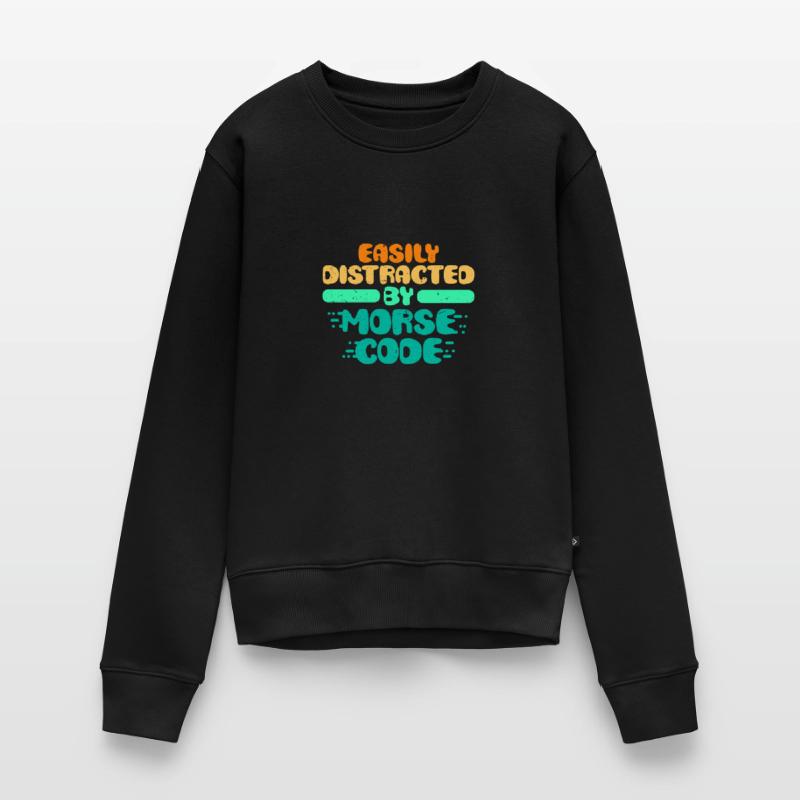 Morsecode Easily Distracted By Morse Code Frauen Premium Bio Pullover