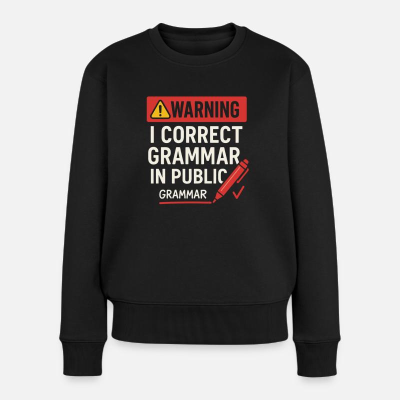 Grammatik öffentlich korrigieren Spruch - Frauen Premium Bio Pullover - Schwarz