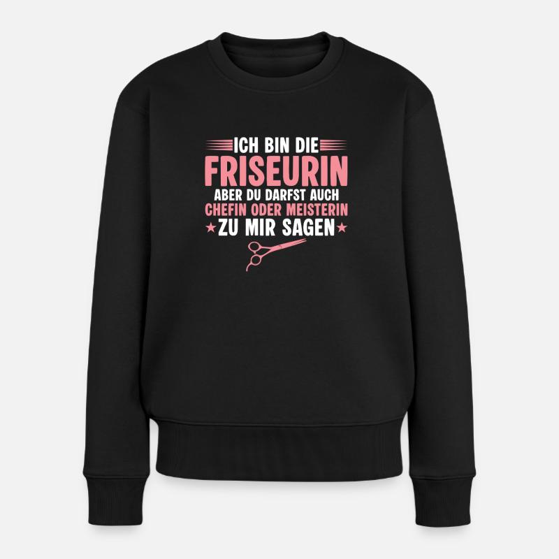 Friseurin aber du darfst auch Chefin sagen - Frauen Premium Bio Pullover - Schwarz