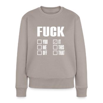 FUCK IT - Frauen Premium Bio Pullover - Taupe - Vorne - Julia (174cm)