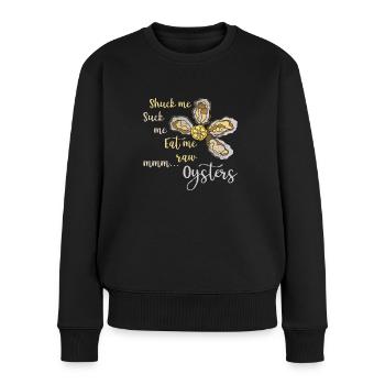 Shuck Me Suck Me Eat Me Raw MMM ... Austernhemd T. - Frauen Premium Bio Pullover - Schwarz - Vorne - Julia (174cm)
