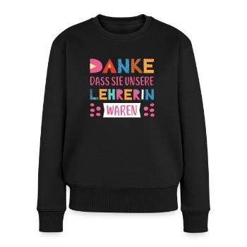 Danke dasss Sie unsere Lehrerin waren Abschied - Frauen Premium Bio Pullover - Schwarz - Vorne - Julia (174cm)