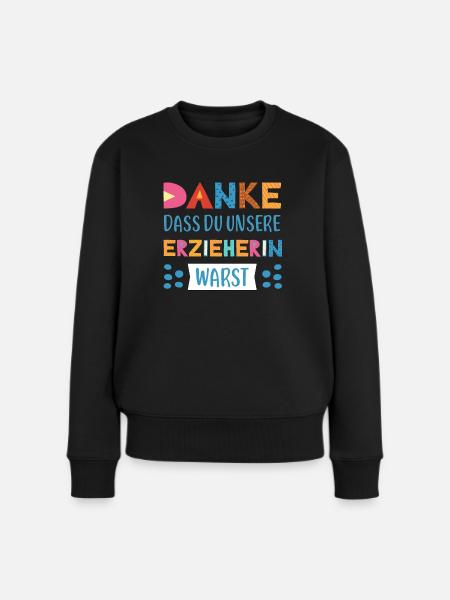 Danke dasss Sie unsere Erzieherin warst Abschied - Frauen Premium Bio Pullover - Schwarz