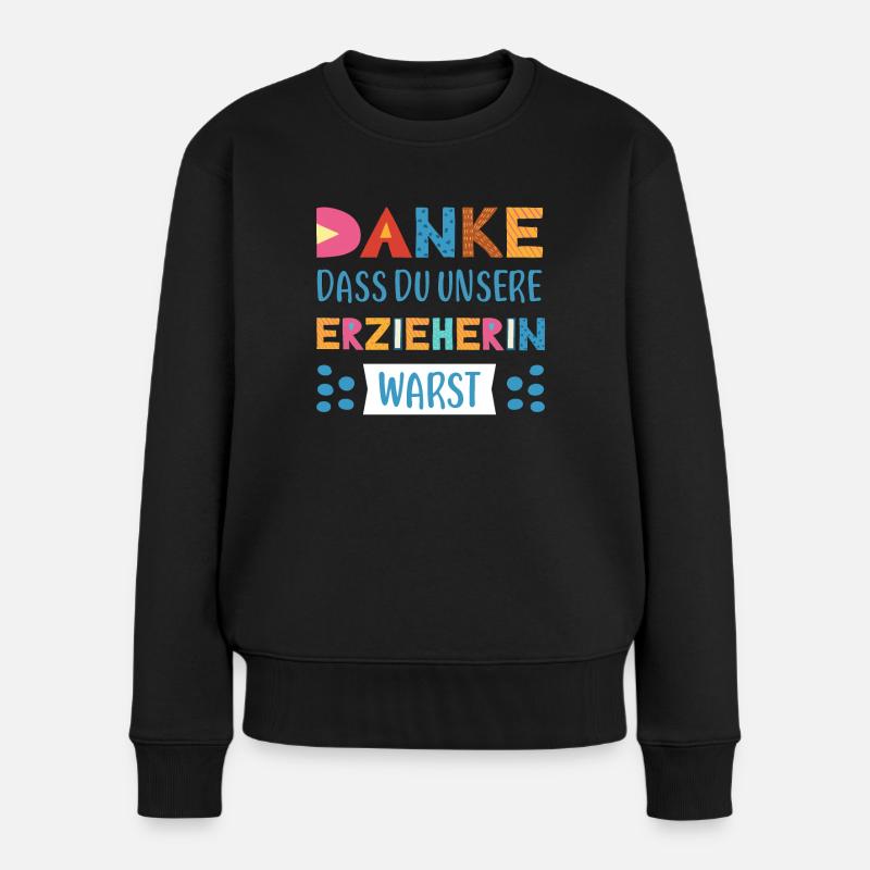Danke dasss Sie unsere Erzieherin warst Abschied - Frauen Premium Bio Pullover - Schwarz