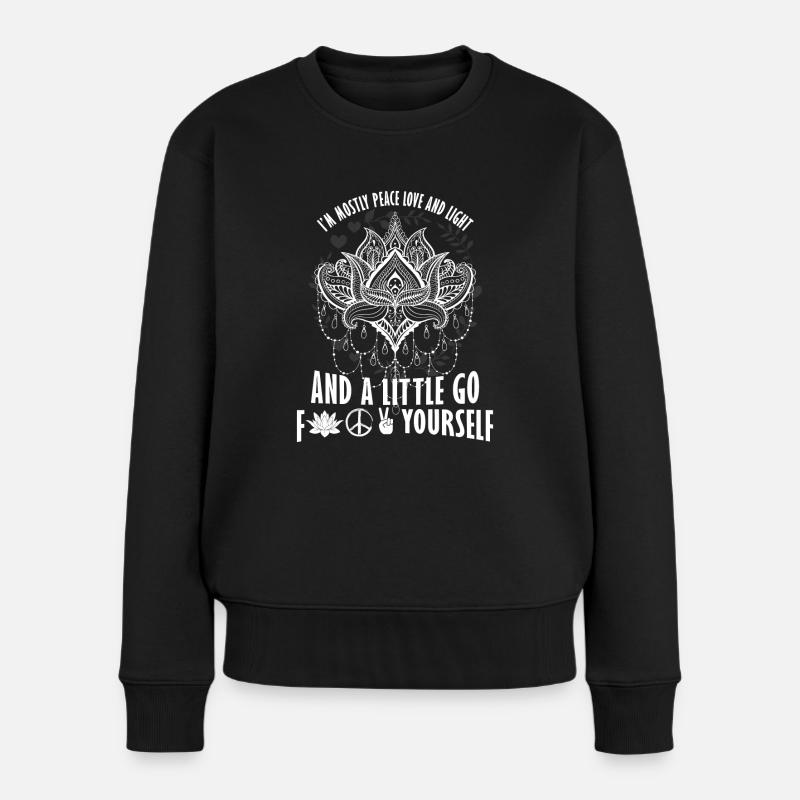 I'm Mostly Peace Love And Light And A Little Go Yo - Frauen Premium Bio Pullover - Schwarz