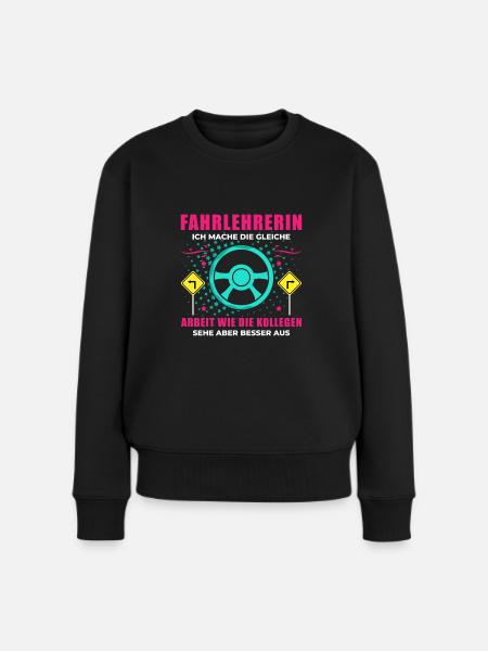 Lustig Fahrlehrerin Geschenk Führerschein Spruch - Frauen Premium Bio Pullover - Schwarz