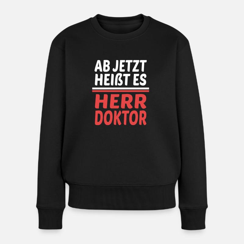 Herr Doktor Doktortitel Doktorand Abschluss - Frauen Premium Bio Pullover - Schwarz