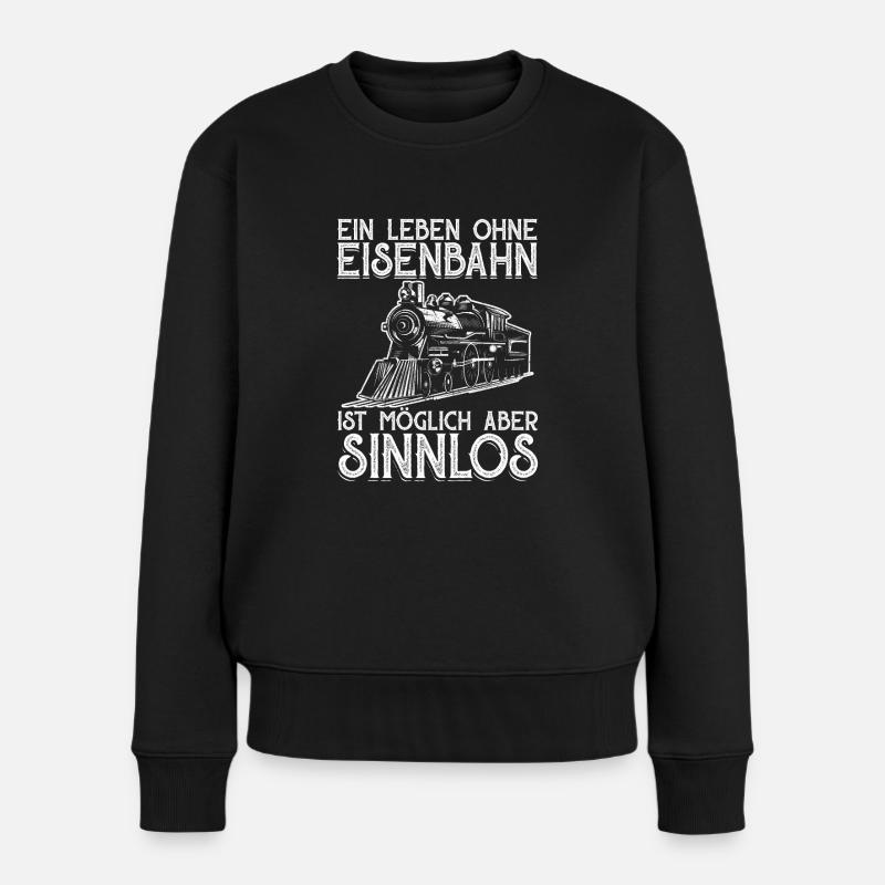 Ein Leben Ohne Eisenbahn Dampflok Lokführer Zug - Frauen Premium Bio Pullover - Schwarz