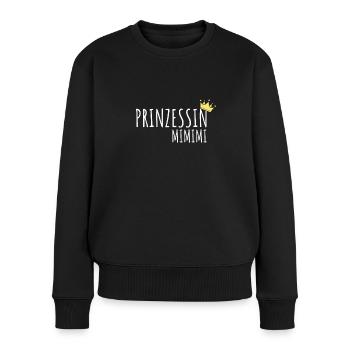 Mimimi Prinzessin Spruch Kindergarten Schule - Frauen Premium Bio Pullover - Schwarz - Vorne - Julia (174cm)
