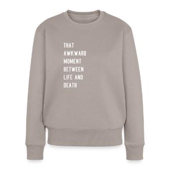 lustiges Meme Statement Tshirt Motiv Geschenkidee - Frauen Premium Bio Pullover - Taupe - Vorne - Julia (174cm)