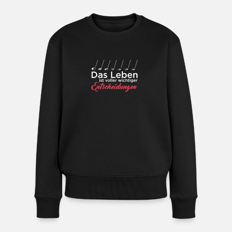 Das Leben ist voller wichtiger Entscheidungen Golf - Frauen Premium Bio Pullover - Schwarz