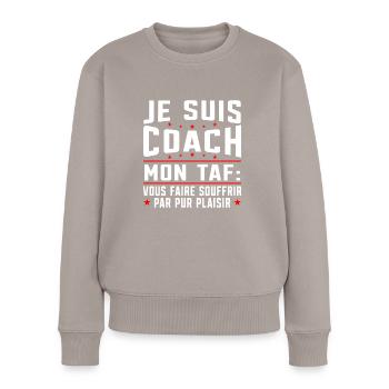 Je suis coach - humour cadeau sportif - Pull Premium bio Femme - taupe - Devant - Julia (174cm)