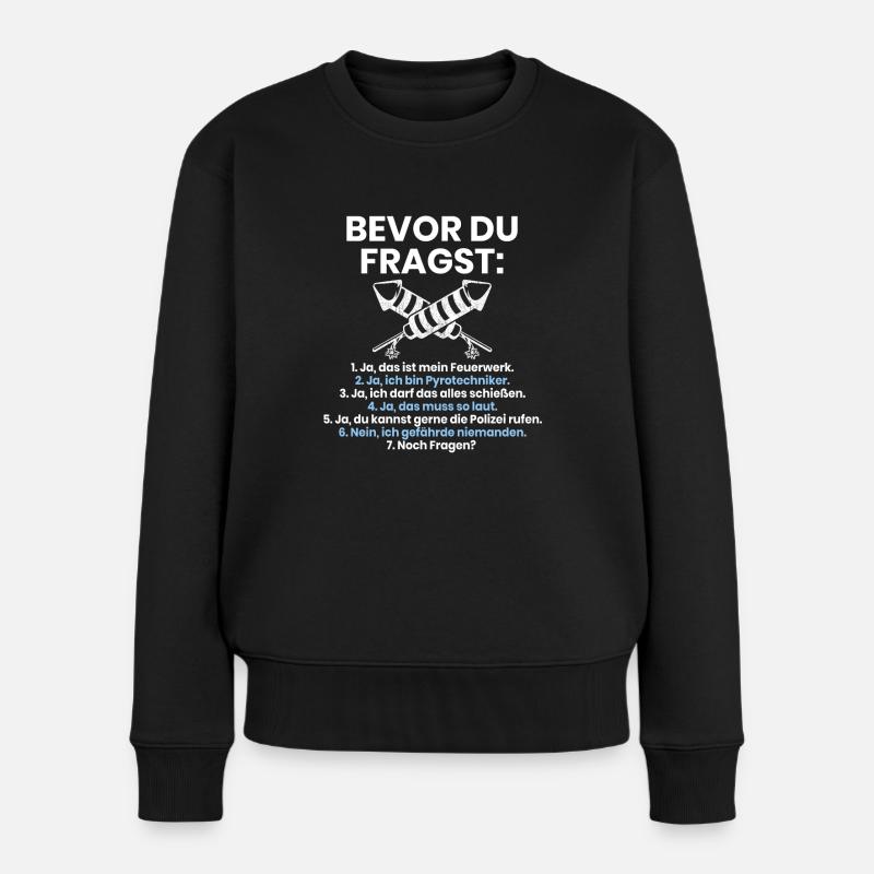 Bevor Du Fragst Feuerwerk Silvester Pyrotechniker - Frauen Premium Bio Pullover - Schwarz