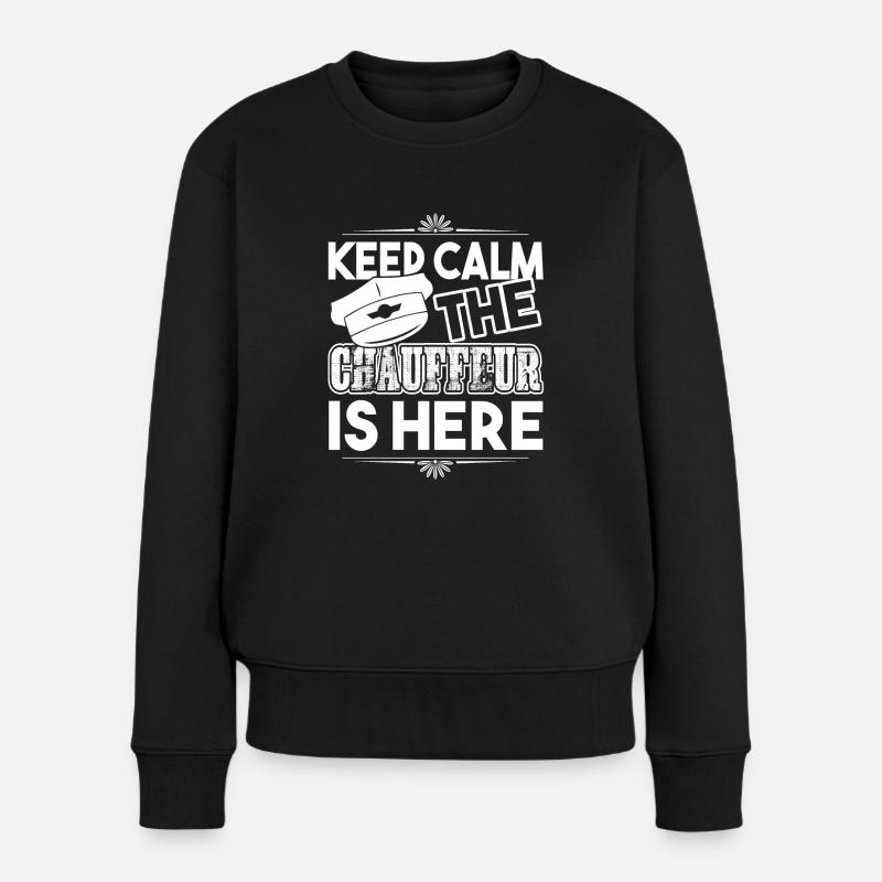 Chauffeur Keep Calm Der Chauffeur ist da - Frauen Premium Bio Pullover - Schwarz
