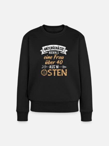 Unterschätze niemals eine Frau Ü40 aus'm Osten DDR - Frauen Premium Bio Pullover - Schwarz