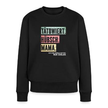 Tätowiert Hübsch Mama Mutter Tattoo Geschenk Idee - Frauen Premium Bio Pullover - Schwarz - Vorne - Julia (174cm)