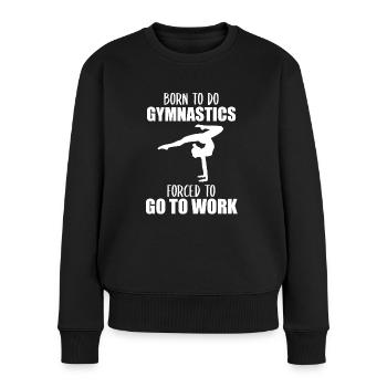 Gymnastin Gymnastik Geschenk Damen Mädchen Spruch - Frauen Premium Bio Pullover - Schwarz - Vorne - Julia (174cm)