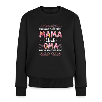 Mama und Oma - Frauen Premium Bio Pullover - Schwarz - Vorne - Julia (174cm)