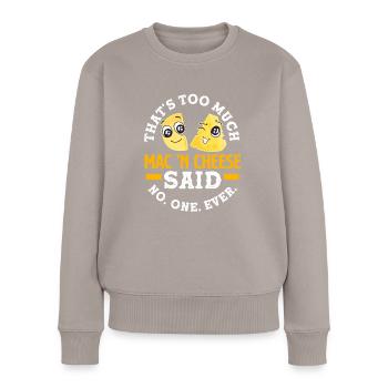 Lustiges Mac 'N Cheese-Wortspiel für Makkaroni und - Frauen Premium Bio Pullover - Taupe - Vorne - Julia (174cm)