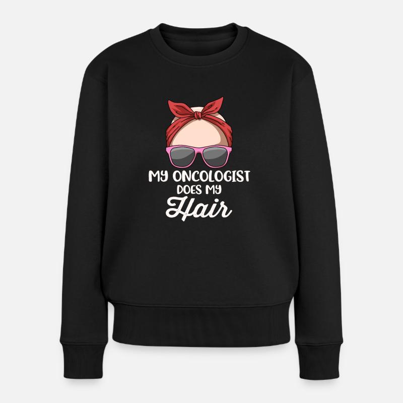 My Oncologist Does My Hair Brustkrebs Geschenk - Frauen Premium Bio Pullover - Schwarz