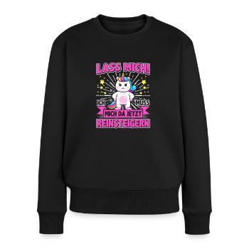 Lass mich, ich muss mich da jetzt reinsteigern - Frauen Premium Bio Pullover - Schwarz - Vorne - Julia (174cm)