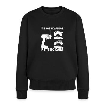 It's Not Hoarding If It's RC Cars - ferngesteuert - Frauen Premium Bio Pullover - Schwarz - Vorne - Julia (174cm)