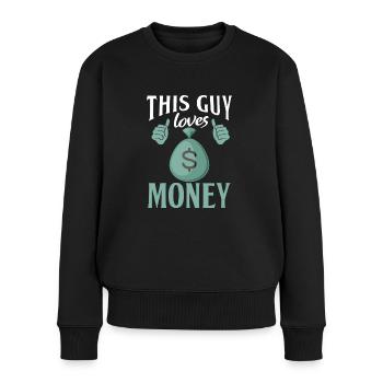 This Guy loves Money - Women's Premium Organic Jumper - black - Front - Julia (174cm)