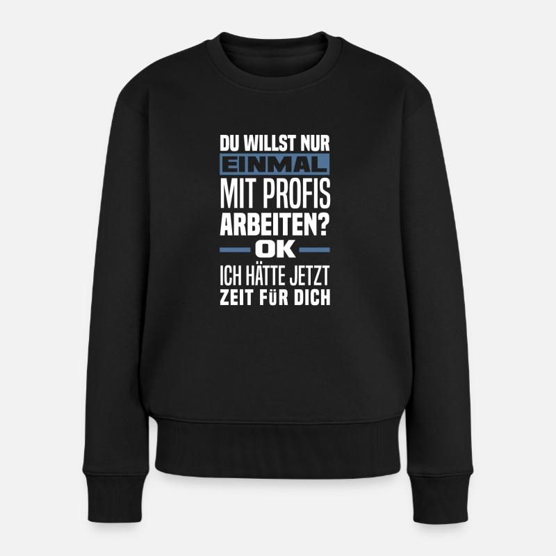 Lustiges Büro Arbeitskollege Profi Geschenk - Frauen Premium Bio Pullover - Schwarz