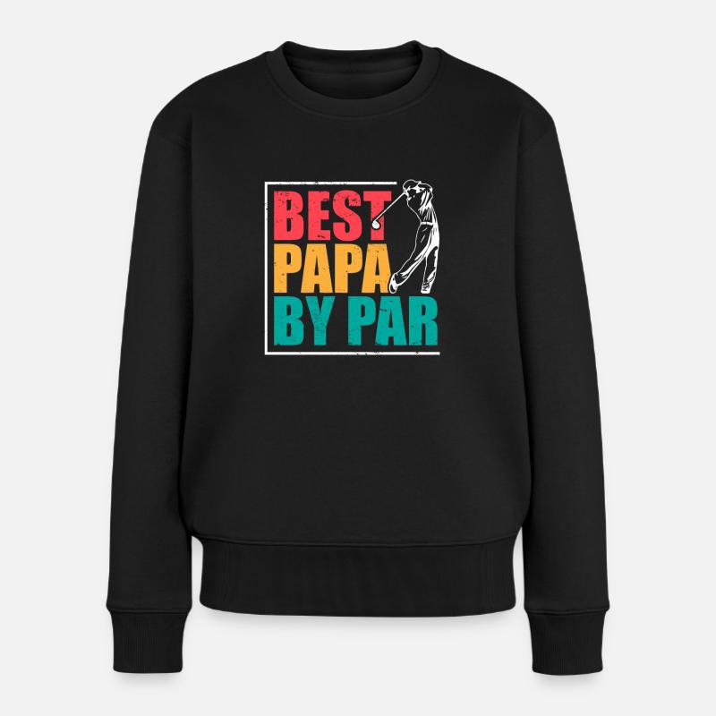 Golf Lover Papa I Dad Father I Best Papa By Par - Frauen Premium Bio Pullover - Schwarz