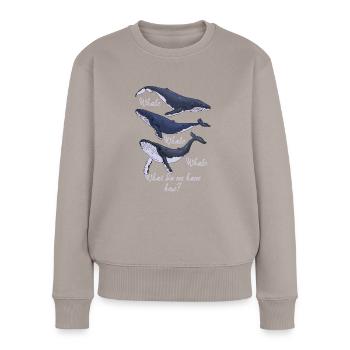 Funny Whale Pun Whale Whale Whale What Do We Have - Frauen Premium Bio Pullover - Taupe - Vorne - Julia (174cm)