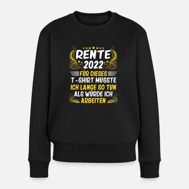 Rente 2022 Pensionierung 2022 Ruhestand 2022 - Frauen Premium Bio Pullover - Schwarz