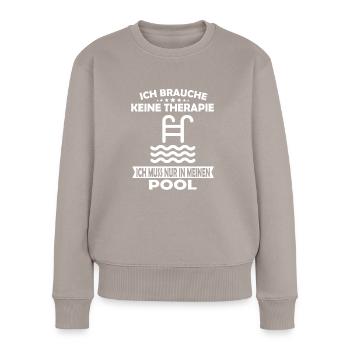 Ich brauche keine Therapie Pool - Frauen Premium Bio Pullover - Taupe - Vorne - Julia (174cm)