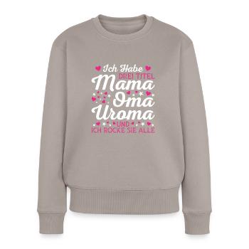 Mama Oma Uroma Spruch Geschenk von Enkel - Frauen Premium Bio Pullover - Taupe - Vorne - Julia (174cm)