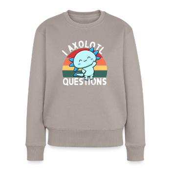 I Axolotl Fragen - Frauen Premium Bio Pullover - Taupe - Vorne - Julia (174cm)