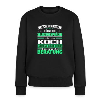 Koch Spruch Lustig kompetente Beratung - Frauen Premium Bio Pullover - Schwarz - Vorne - Julia (174cm)