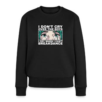 Ich weine, wenn ich nicht tanzen kann Breakdance - Frauen Premium Bio Pullover - Schwarz - Vorne - Julia (174cm)