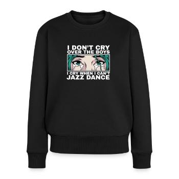 I Cry When I Can't Jazz Jazz Zitat Geschenk - Frauen Premium Bio Pullover - Schwarz - Vorne - Julia (174cm)