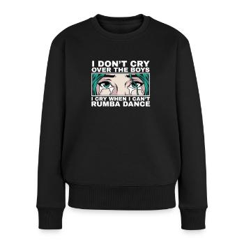 I cry when I can't lRumba dance girl - Women's Premium Organic Jumper - black - Front - Julia (174cm)