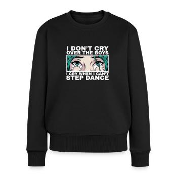 Ich weine, wenn ich nicht kann Step Tanz Mädchen - Frauen Premium Bio Pullover - Schwarz - Vorne - Julia (174cm)